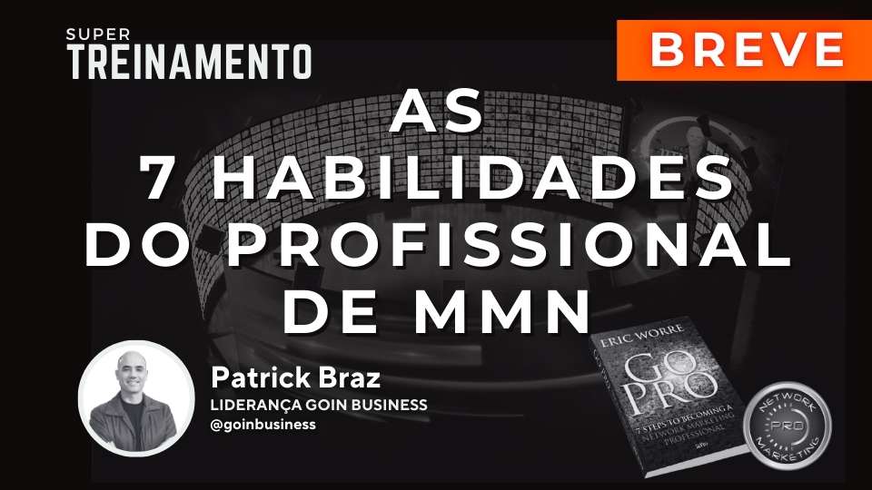 As 7 habilidades do Profissional de MMN (BREVE)